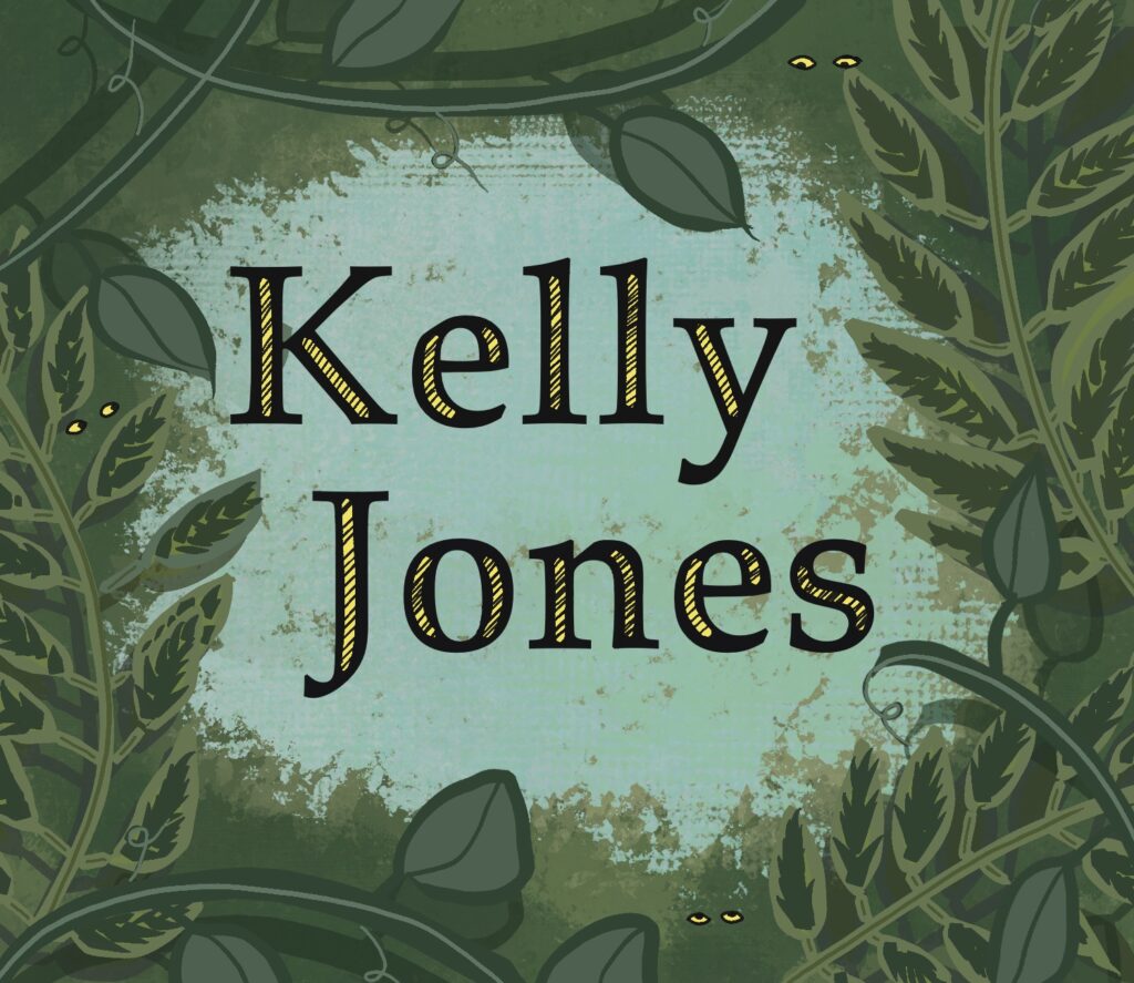 Text reads: Kelly Jones. Drawn foliage surrounds the text.